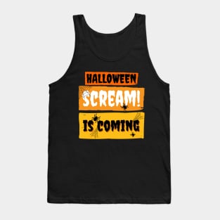 Halloween Scream is Coming Tank Top